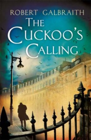 The Cuckoo's Calling by Robert Galbraith