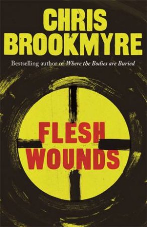 Flesh Wounds by Chris Brookmyre