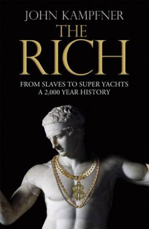 The Rich by John Kampfner