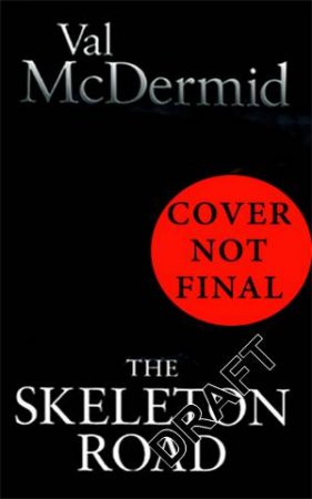 The Skeleton Road by Val McDermid