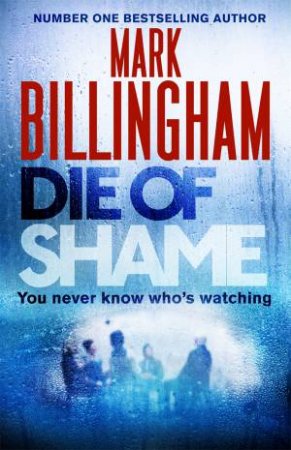 Die Of Shame by Mark Billingham