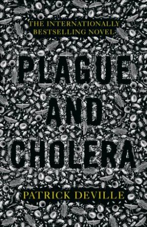 Plague and Cholera by Patrick Deville