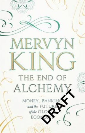 The End of Alchemy by Mervyn King