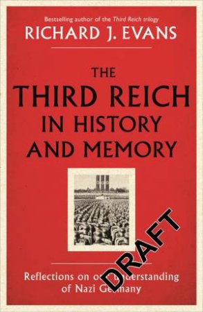 The Third Reich in History and Memory by Richard J. Evans