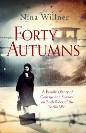 Forty Autumns by Nina Willner