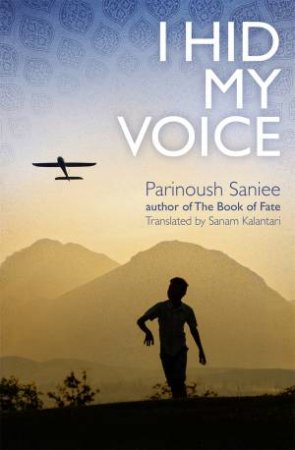 I Hid My Voice by Parinoush Saniee