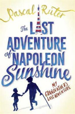 The Last Adventure Of Napoleon Sunshine by Pascal Ruter