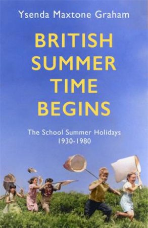 British Summer Time Begins by Ysenda Maxtone Graham