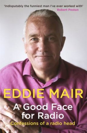 A Good Face for Radio by Eddie Mair