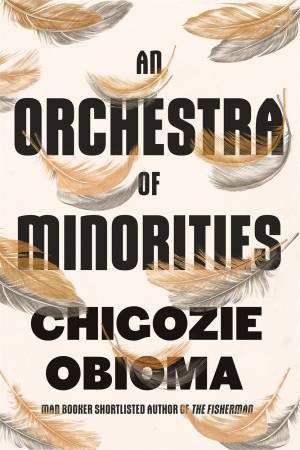 An Orchestra of Minorities by Chigozie Obioma