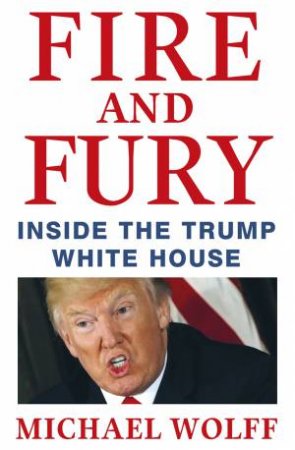 Fire and Fury by Michael Wolff