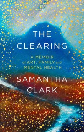 The Clearing by Samantha Clark