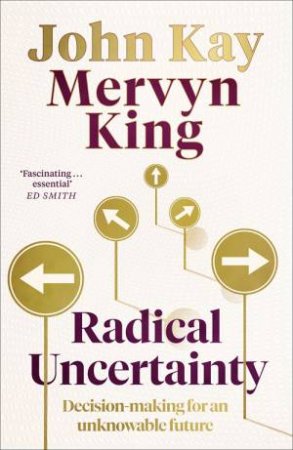 Radical Uncertainty by Mervyn King & John Kay