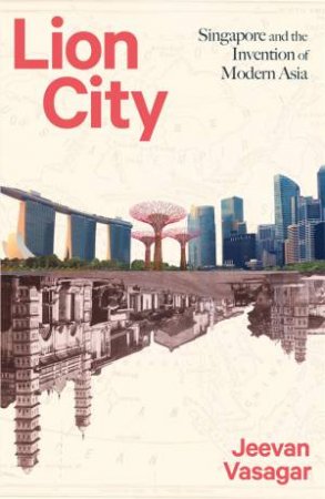 Lion City by Jeevan Vasagar