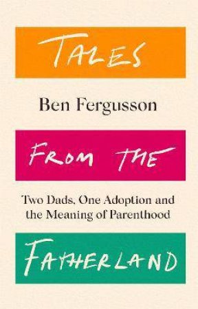 Tales From The Fatherland by Ben Fergusson