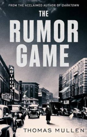 The Rumor Game by Thomas Mullen