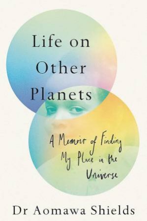 Life on Other Planets by Aomawa Shields