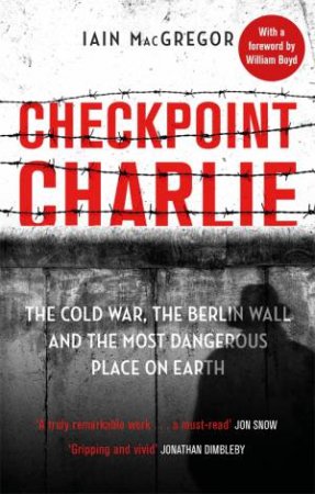 Checkpoint Charlie by Iain MacGregor