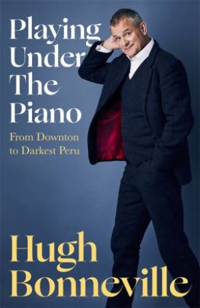 Playing Under The Piano by Hugh Bonneville