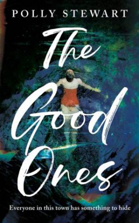 The Good Ones by Polly Stewart