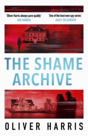 The Shame Archive by Oliver Harris