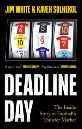 Deadline Day by Jim White & Kaveh Solhekol