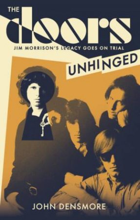 The Doors Unhinged by John Densmore