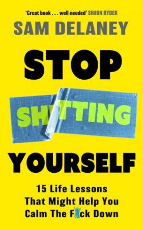 Stop Sh*tting Yourself by Sam Delaney