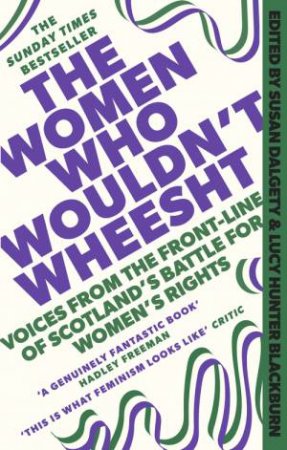 The Women Who Wouldn't Wheesht by Susan Dalgety & Lucy Hunter Blackburn