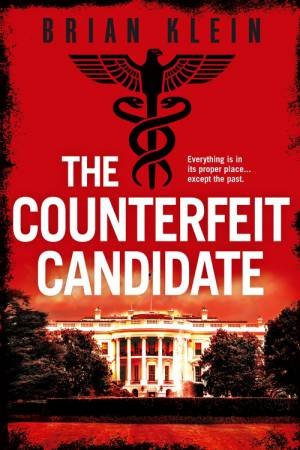 The Counterfeit Candidate by Brian Klein