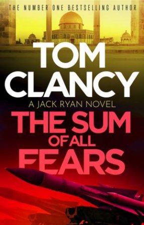 The Sum of All Fears by Tom Clancy