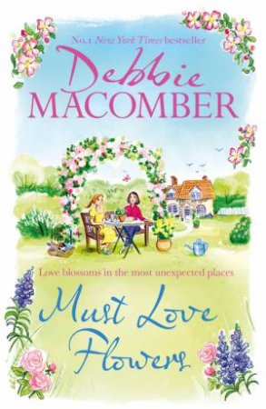 Must Love Flowers by Debbie Macomber