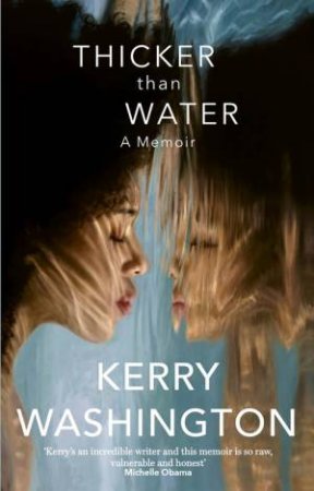 Thicker than Water by Kerry Washington