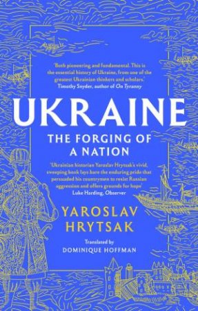 UKRAINE The Forging of a Nation by Yaroslav Hrytsak