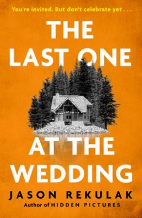 The Last One at the Wedding by Jason Rekulak