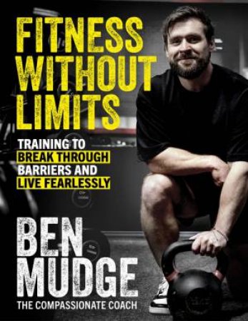 Fitness Without Limits by Ben Mudge