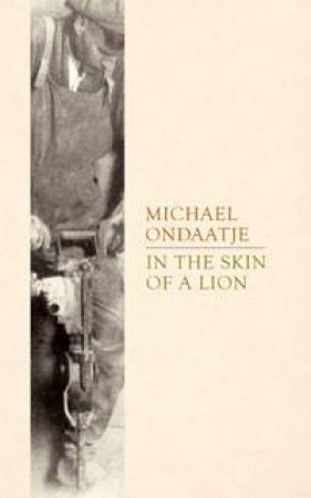 In the Skin of a Lion by Michael Ondaatje