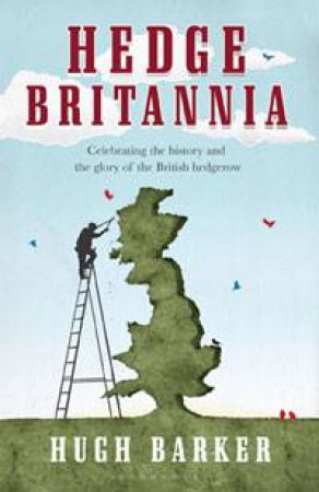 Hedge Britannia by Hugh Barker