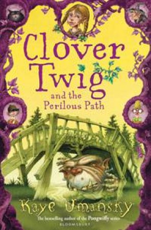 Clover Twig and the Perilous Path by Kaye Umansky