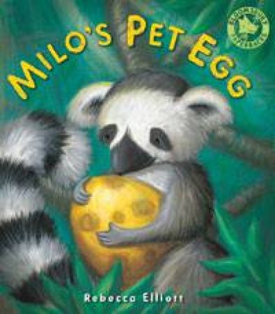 Milo's Pet Egg by Rebecca Elliot