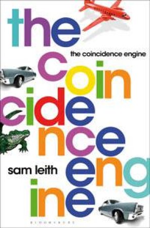 Coincidence Engine by Sam Leith