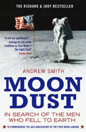 Moondust: In Search of The Men Who Fell To Earth by Andrew Smith