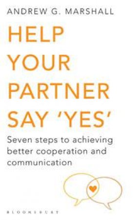 Help Your Partner Say 'Yes' by Andrew G Marshall