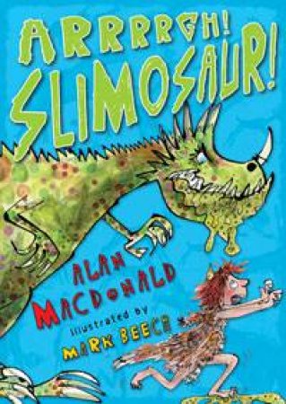 Arrrrgh! Slimosaur! by Alan MacDonald