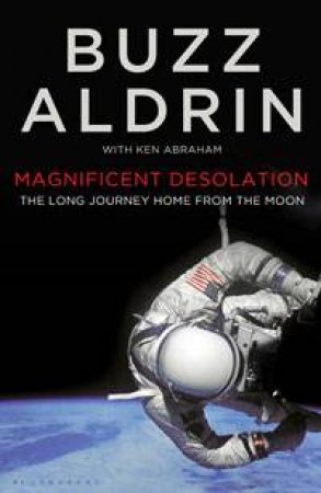 Magnificent Desolation: The Long Journey Home From the Moon by Buzz Aldrin