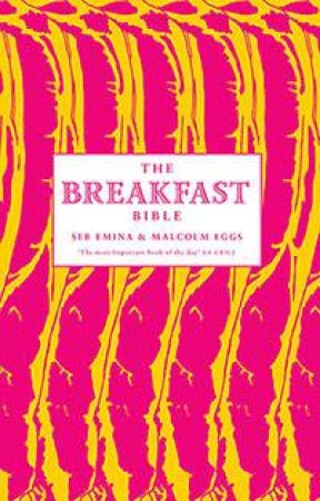 The Breakfast Bible by Seb Emina & Malcolm Eggs