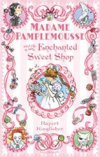 Madame Pamplemousse and the Enchanted Sweet Shop