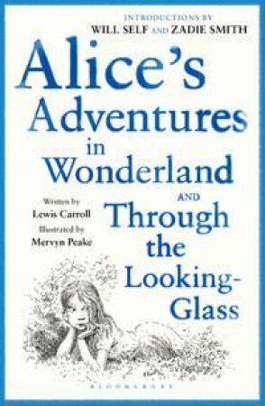 Alice's Adventures in Wonderland and Through the Looking-Glass by Lewis Carroll