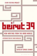 Beirut39 New Writing from the Arab World