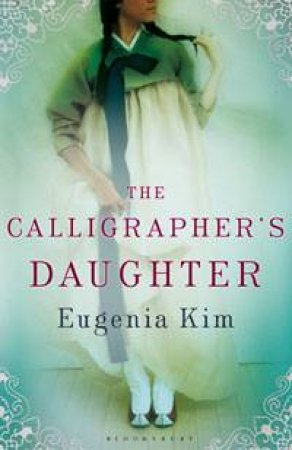 Calligrapher's Daughter by Eugenia Kim